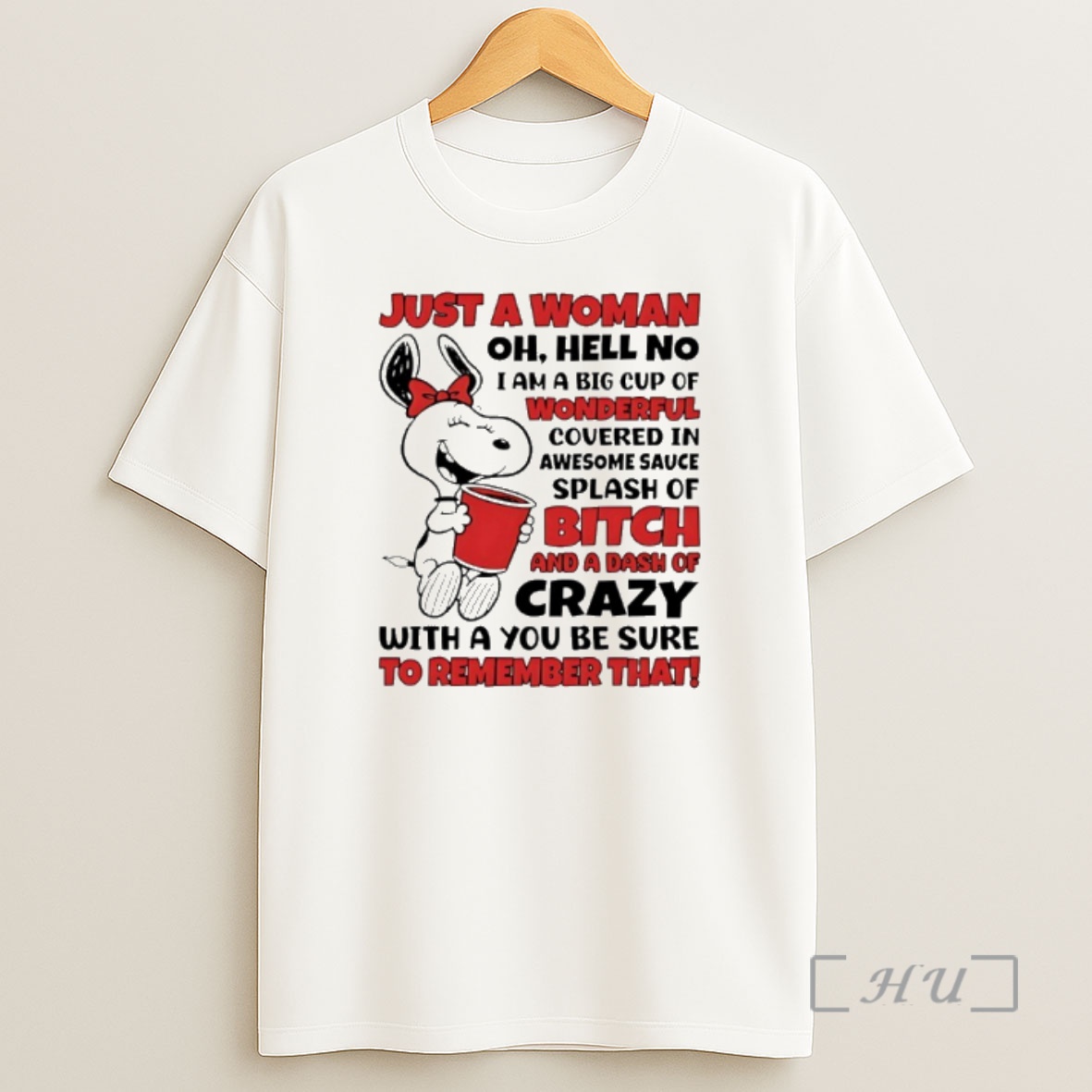 Officials Snoopy Just A Woman Oh Hell No I Am A Big Cup Of Wonderful Covered In Awesome Sauce Shirt Sweatshirt Tee