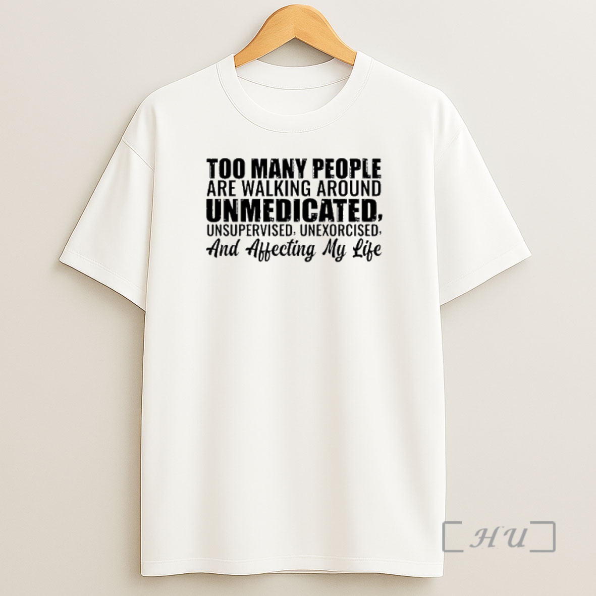 Officials Too Many People Are Walking Around Unmedicated Unsupervised Unexorcised And Affecting My Life Shirt Sweatshirt Tee