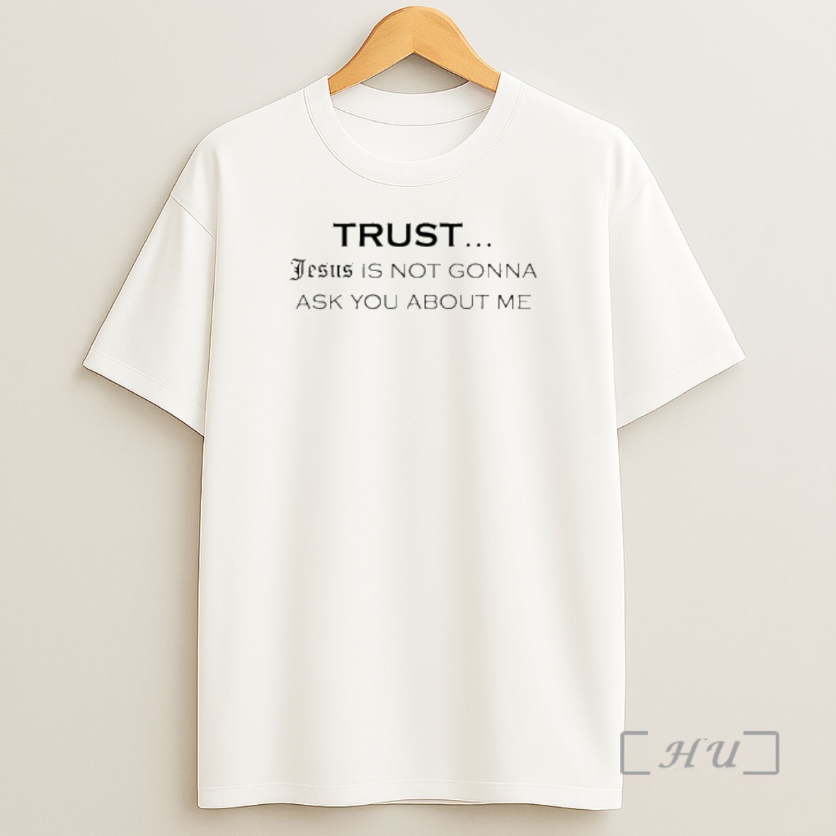 Officials Trust Jesus Is Not Gonna Ask You About Me Shirt Sweatshirt Tee