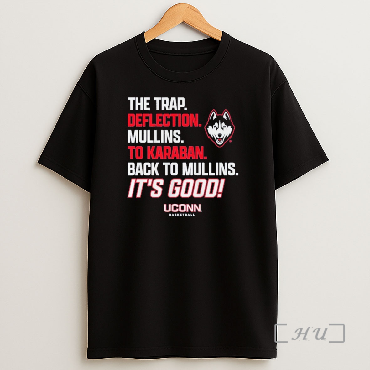 Officials Uconn Huskies Basketball Alex Karaban To Braylon Mullins The Trap Deflection Its Good Shirt Sweatshirt Tee