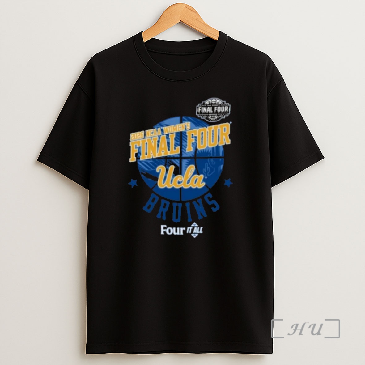Officials Ucla Bruins Four It All Womens Final Four 2026 Shirt Sweatshirt Tee