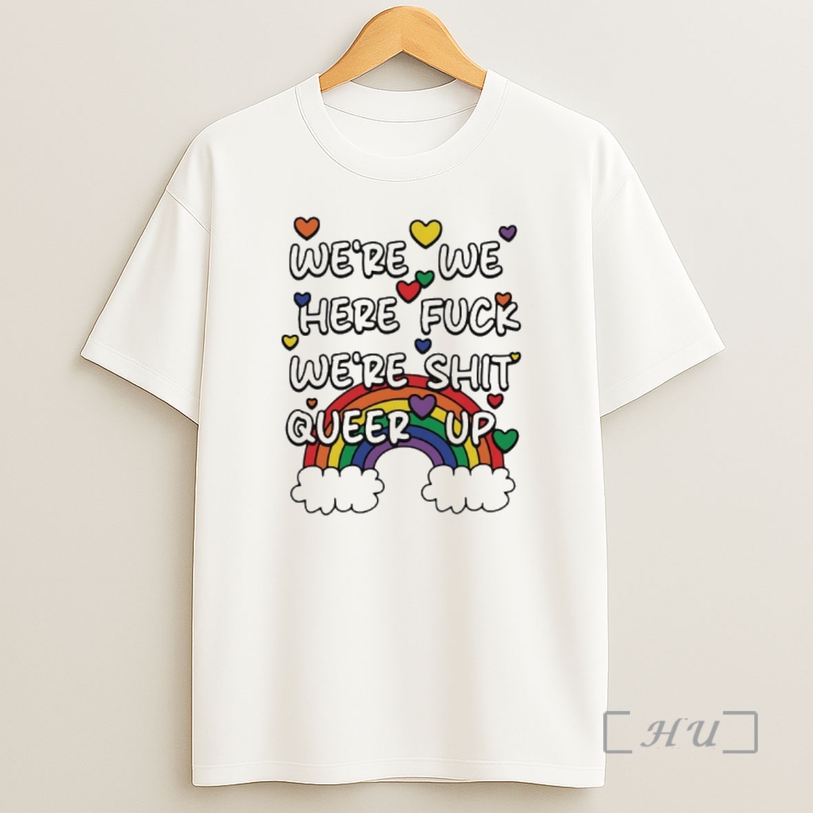 Officials Were We Here Fuck Were Shit Queer Up Rainbow Shirt Sweatshirt Tee