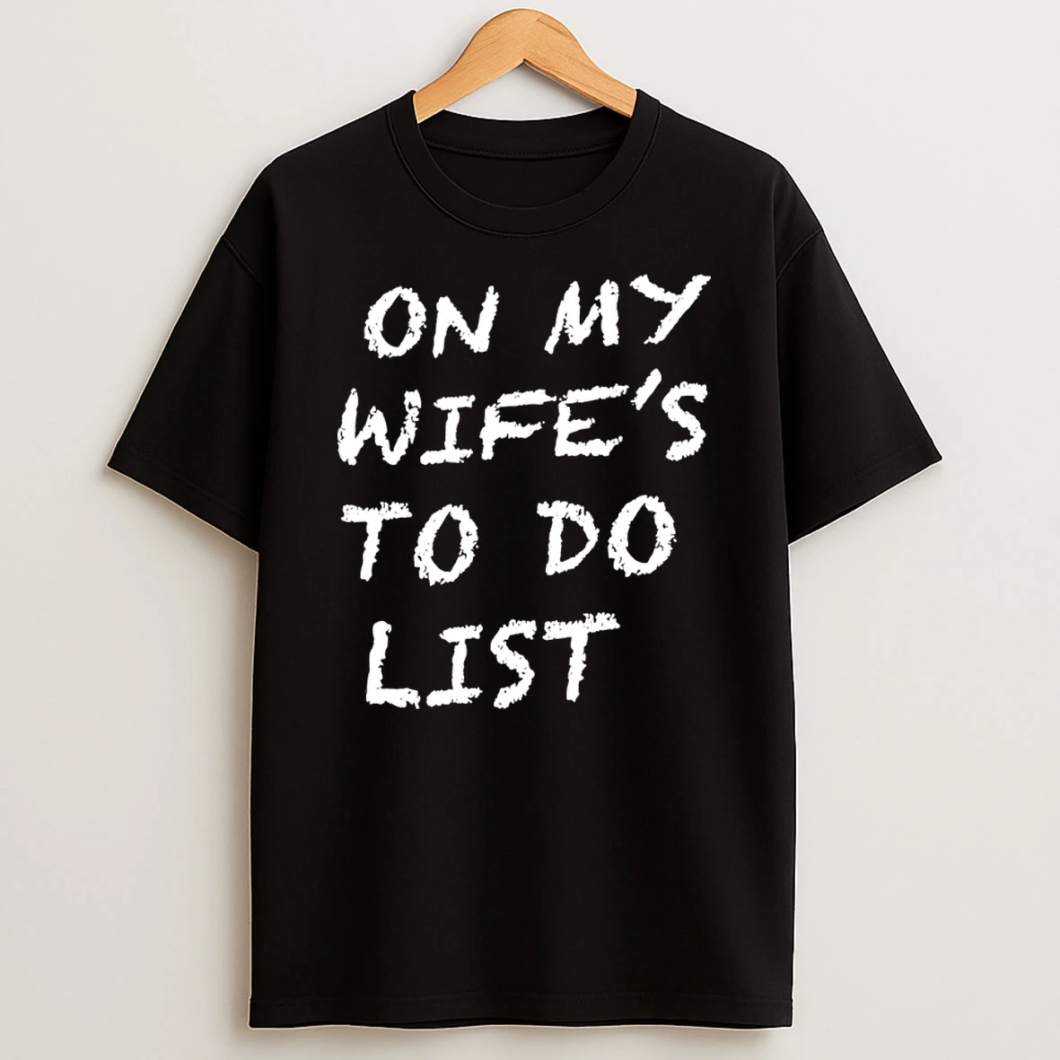 On My Wifes To Do List Shirts