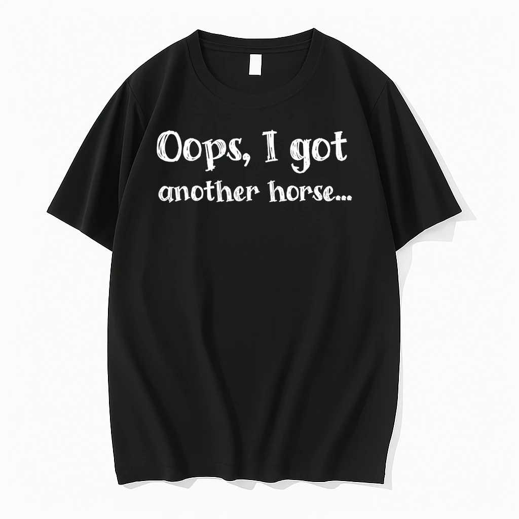 Oops I Got Another Horse Shirts