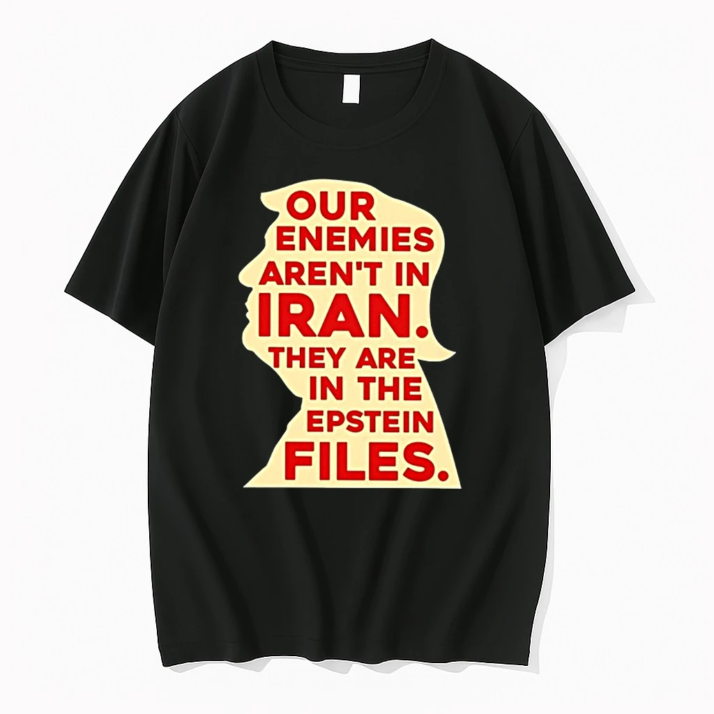 Our Enemies Arent In Iran They Are In The Epstein Files Shirts