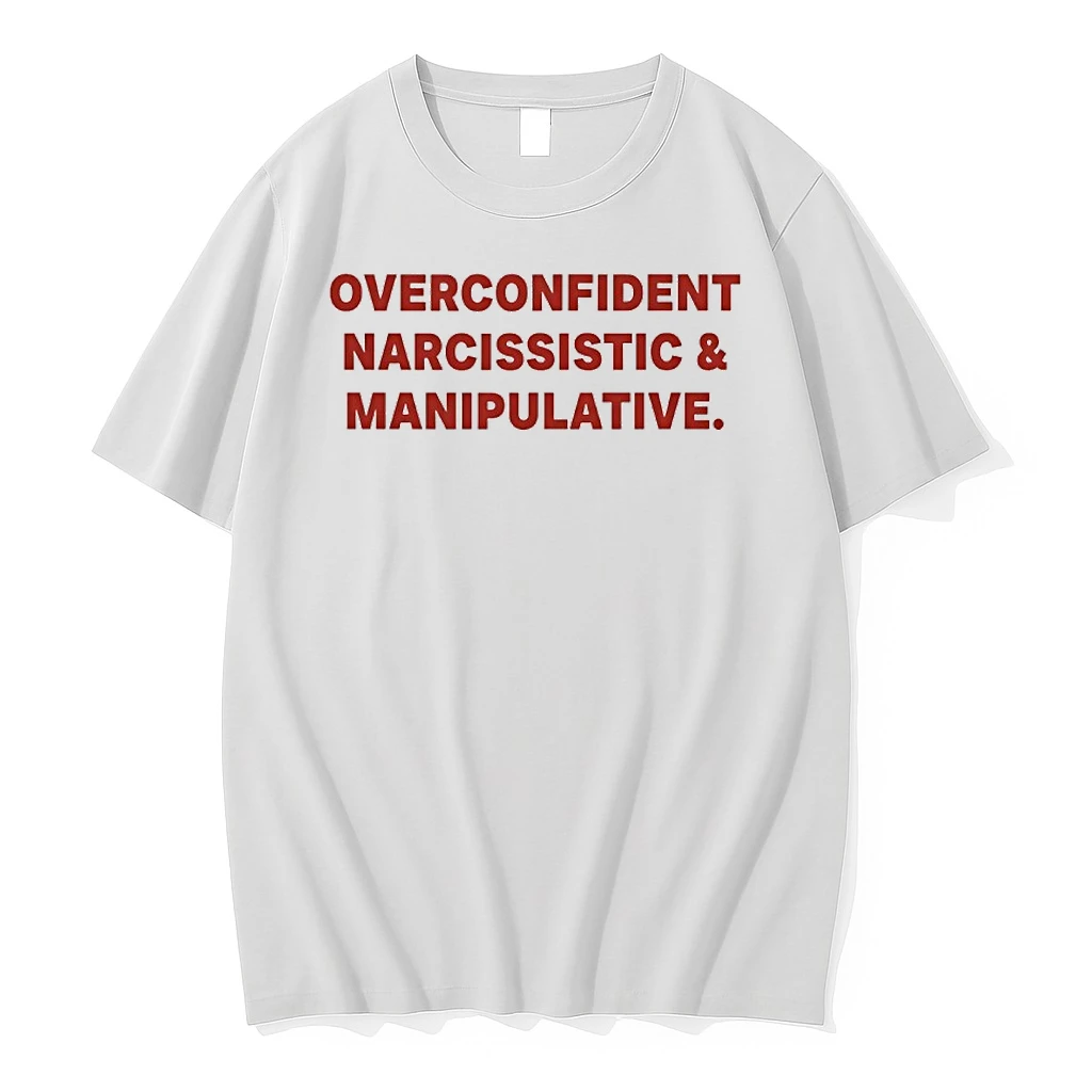 Overconfident Narcissistic And Manipulative Shirts