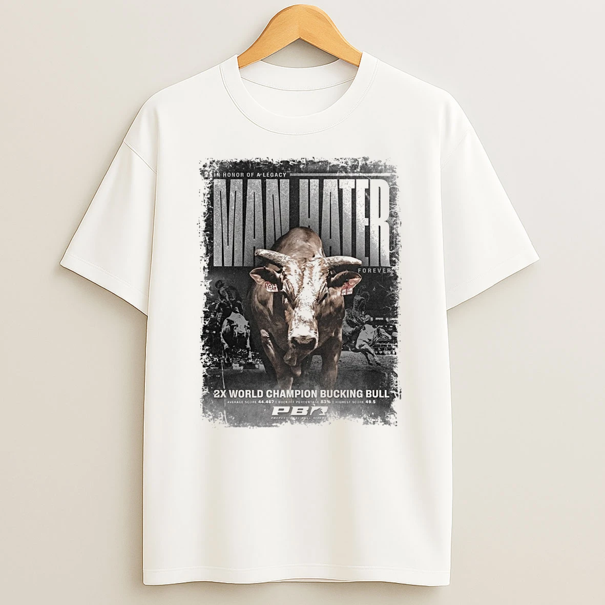 Pbr In Honor Of A Legacy Man Hater Legacy Career 2x World Champion Bucking Bull Shirts