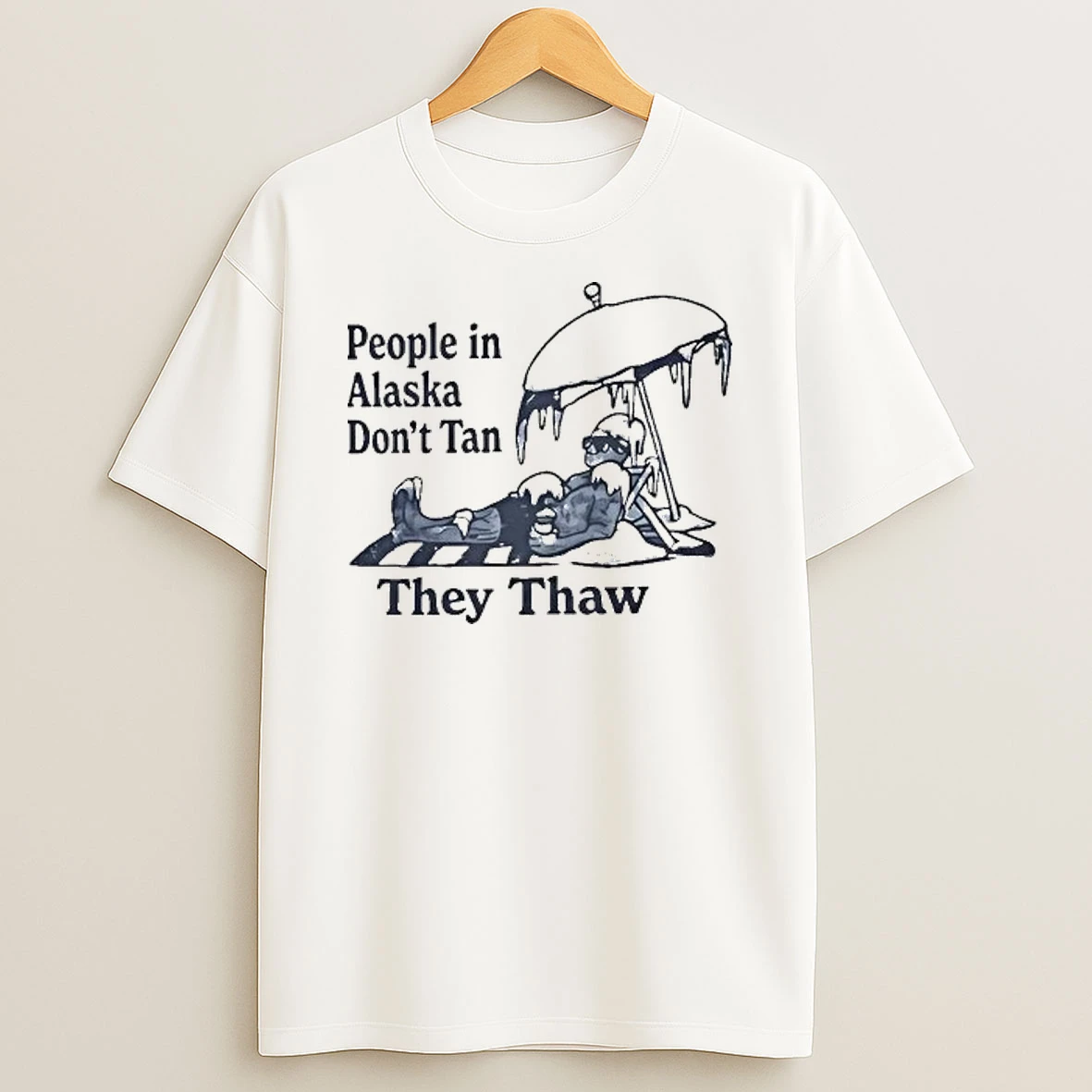 People In Alaska Dont Tan They Thaw Tour 2026 Shirts