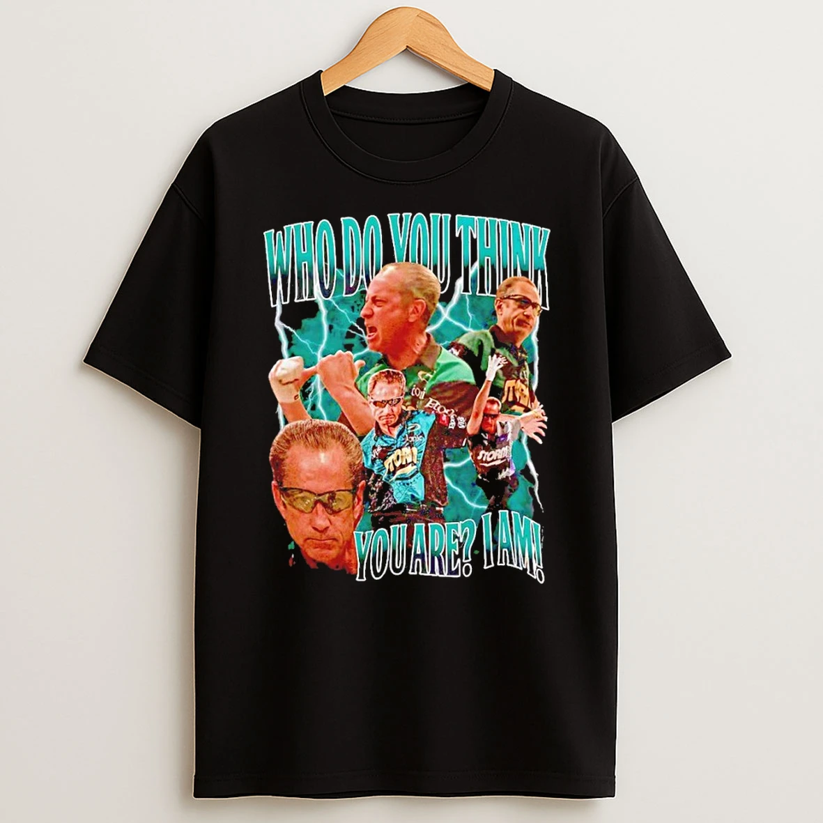 Pete Weber Bowling Who Do You Think You Are I Am Shirts