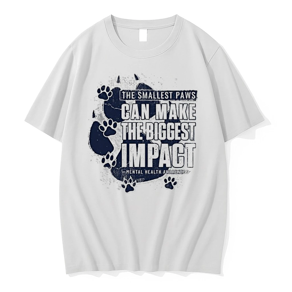 Pets Help Us Find Purpose The Smallest Paws Can Make The Biggest Impact Shirts