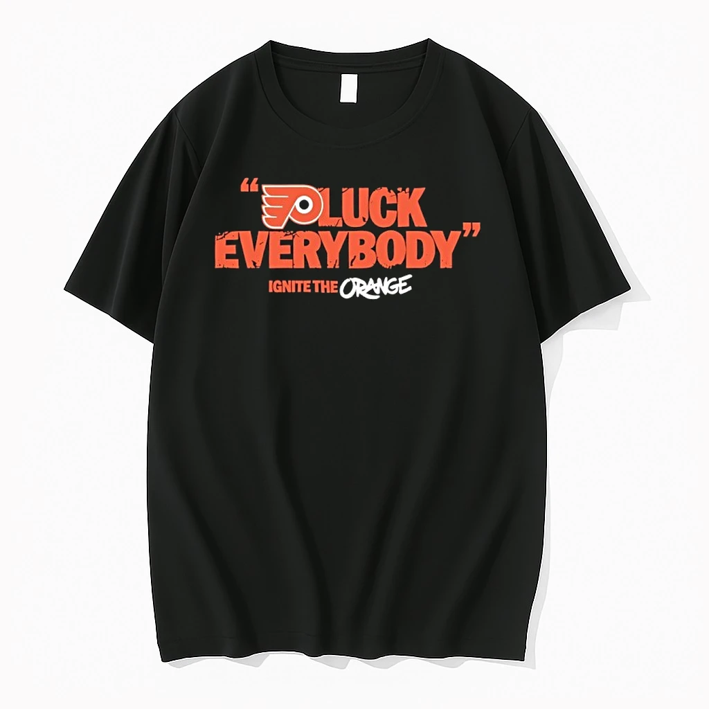 Philadelphia Flyers Luck Everybody Ignite The Orange Shirts