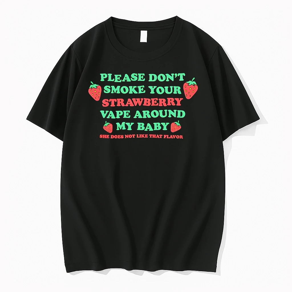 Please Dont Smoke Your Strawberry Vape Around My Baby Shirts