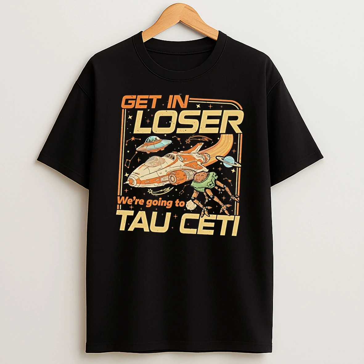 Project Hail Mary Get In Loser Were Going To Tau Ceti Shirts