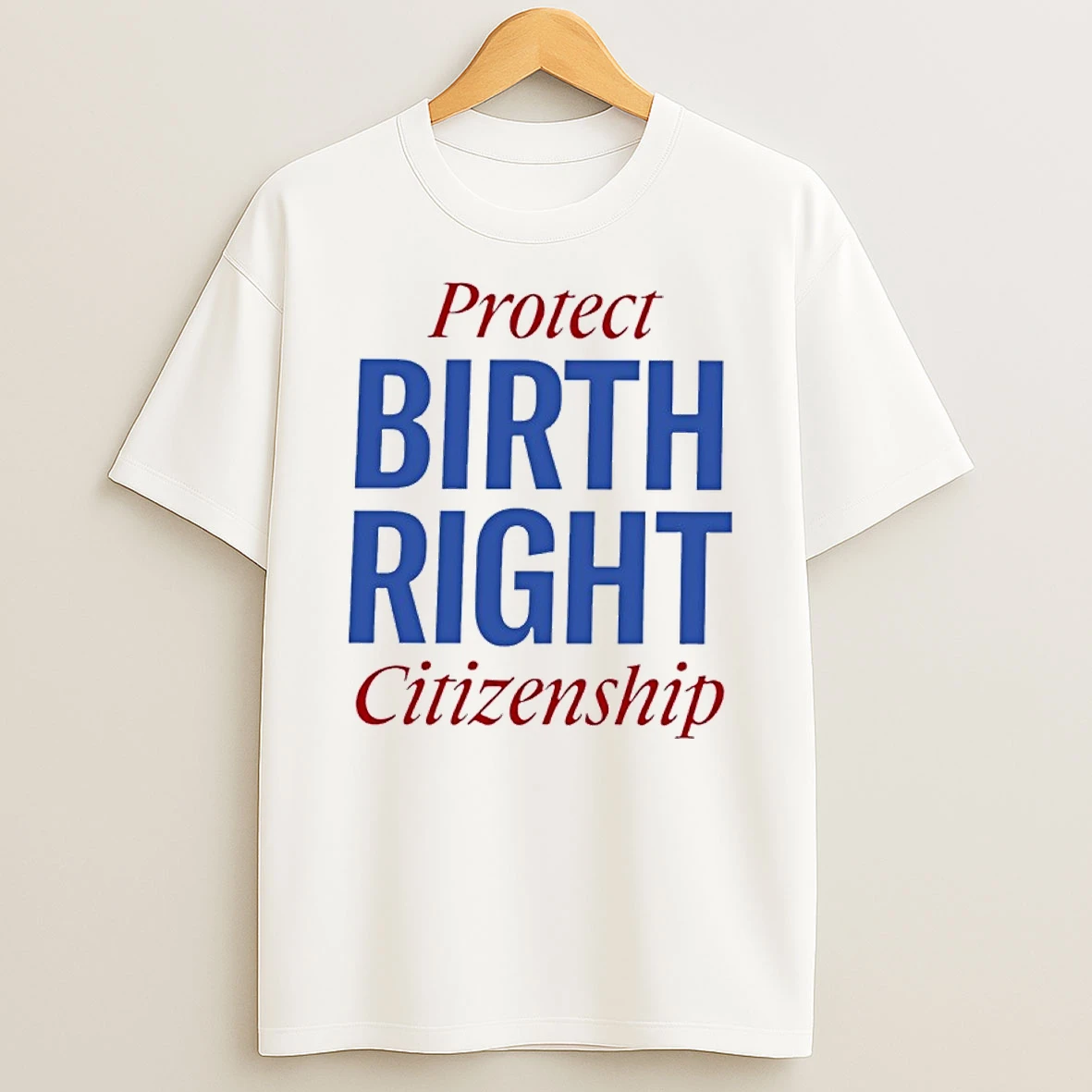 Protect Birthright Citizenship Shirts