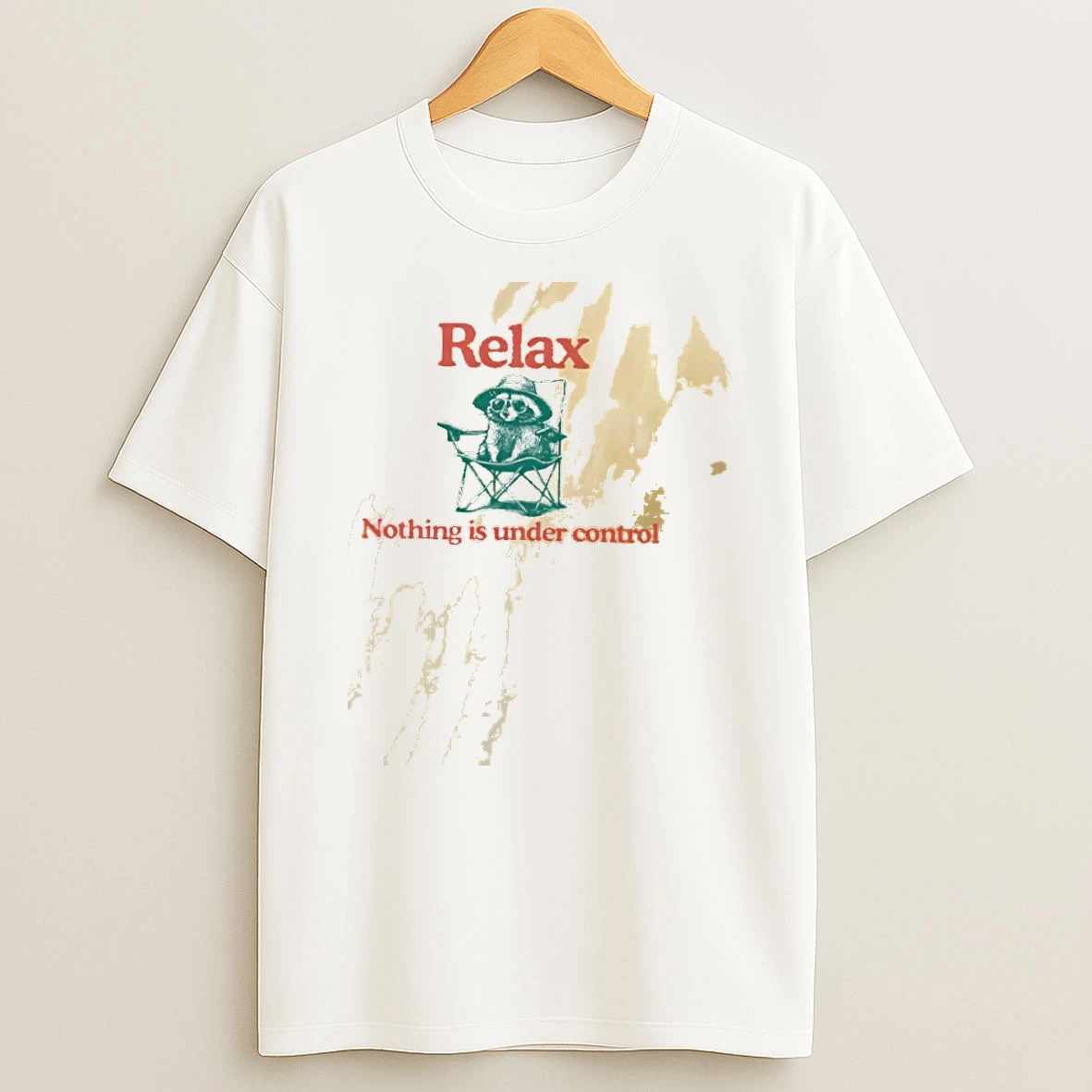 Raccoon Relax Nothing Is Under Control Shirts