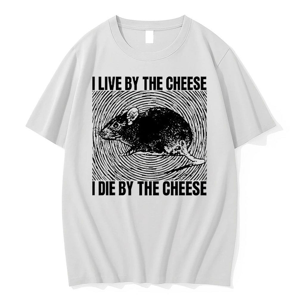 Rat I Live By The Cheese I Die By The Cheese Shirts