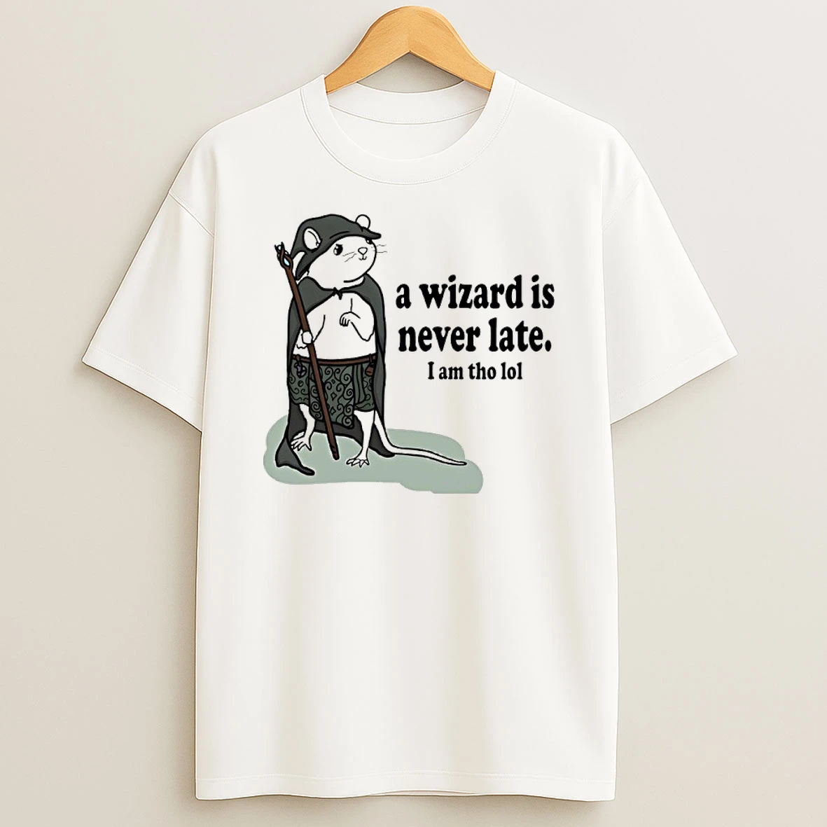 Rat A Wizard Is Never Late I Am Tho Lol Shirts
