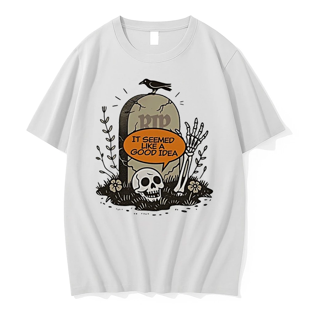 Rip Skull Its Seemed Good Idea Shirts