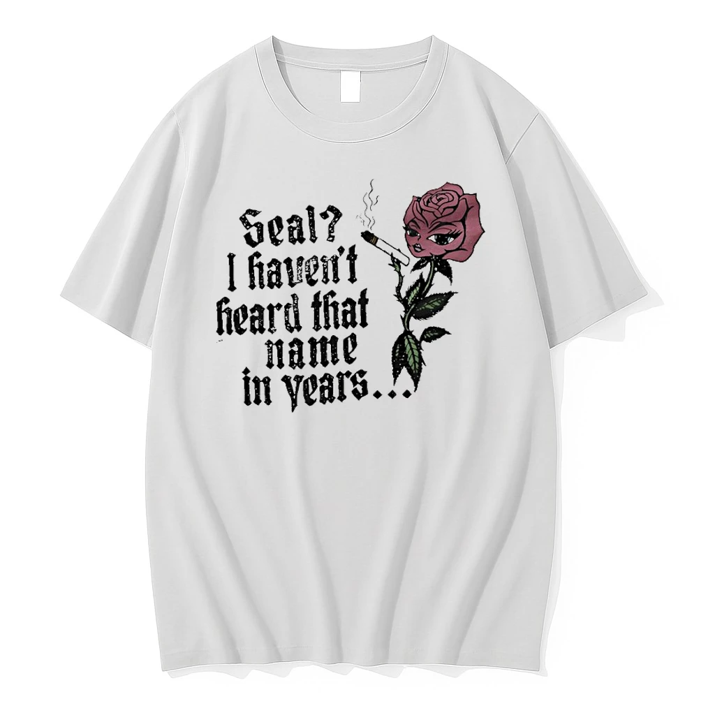 Rose Seal I Havent Heard That Name In Years Shirts