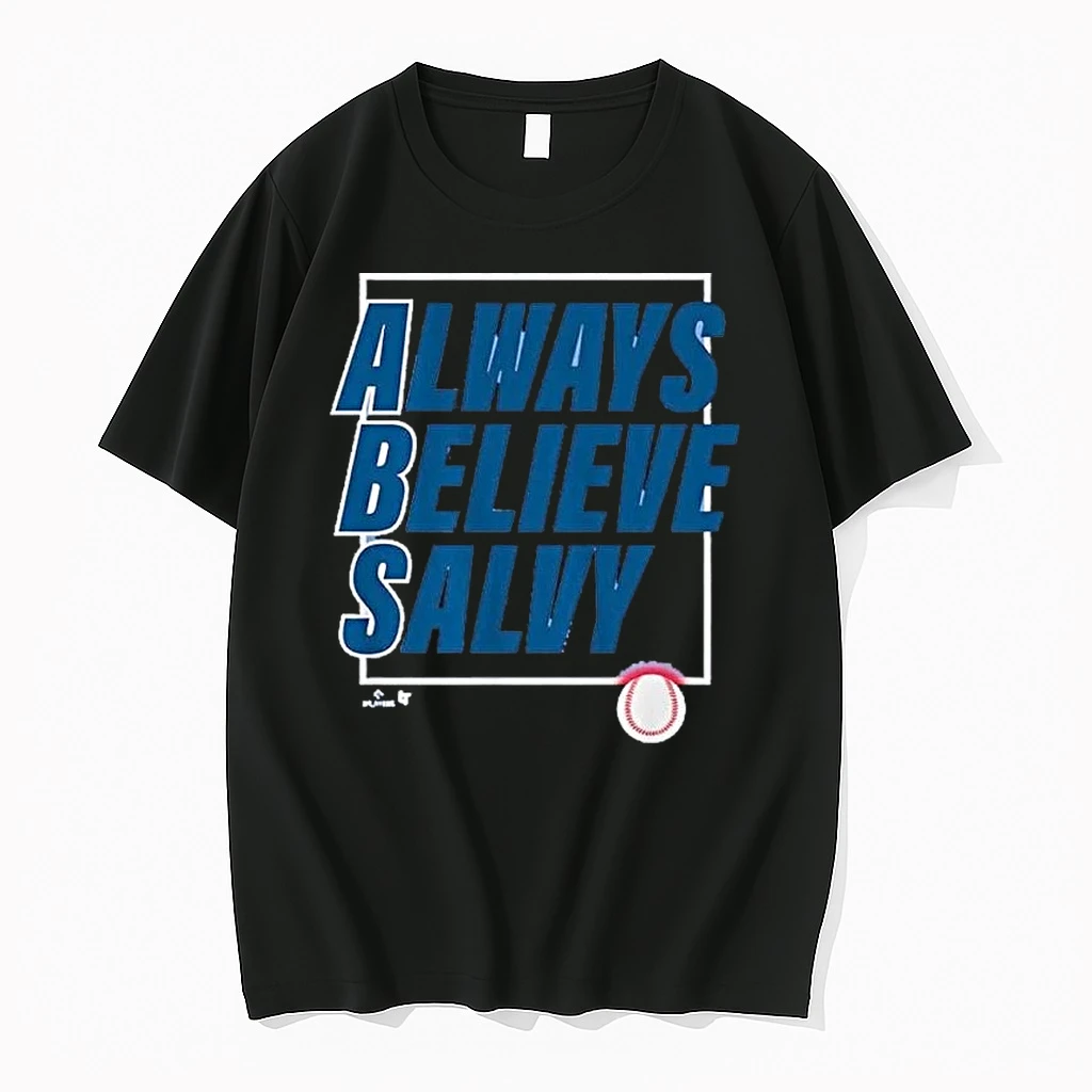 Salvador Perez Always Believe Salvy Shirts