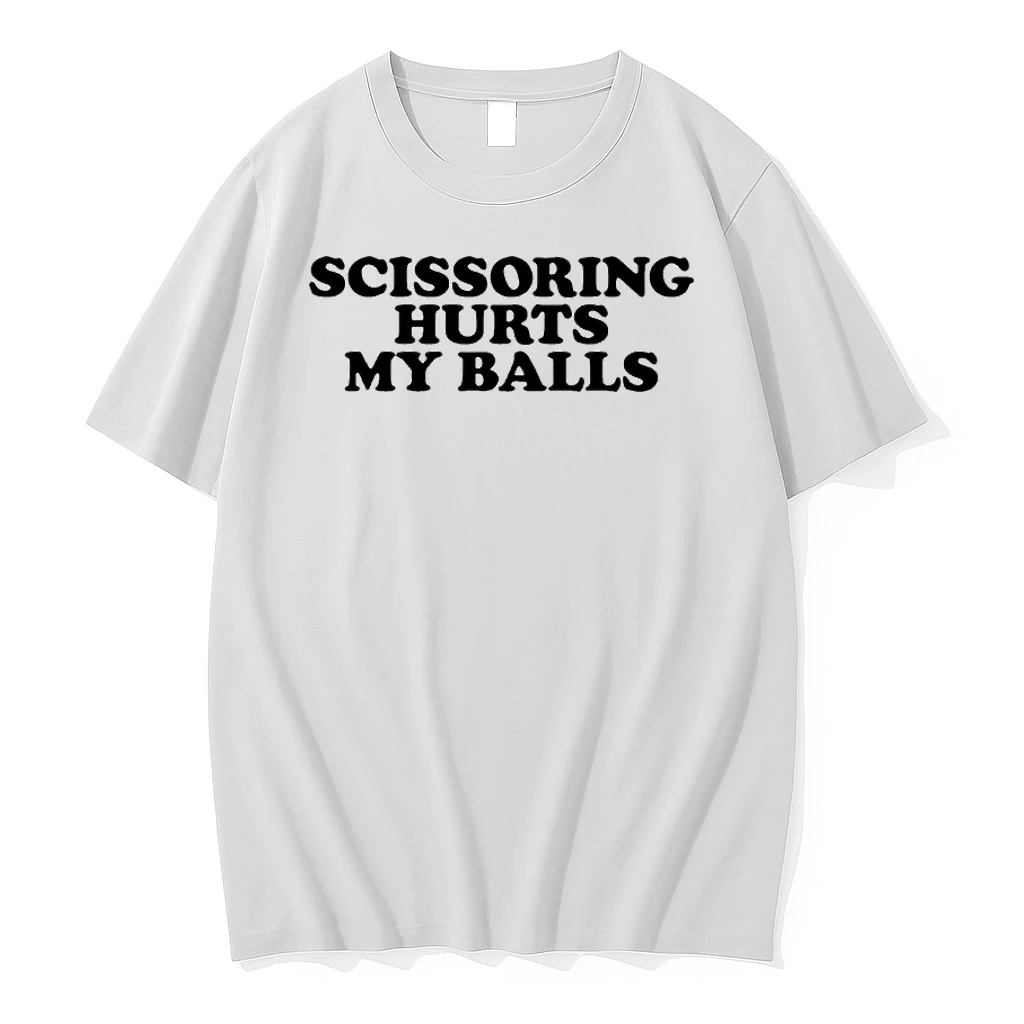 Scissoring Hurts My Balls Text Shirts