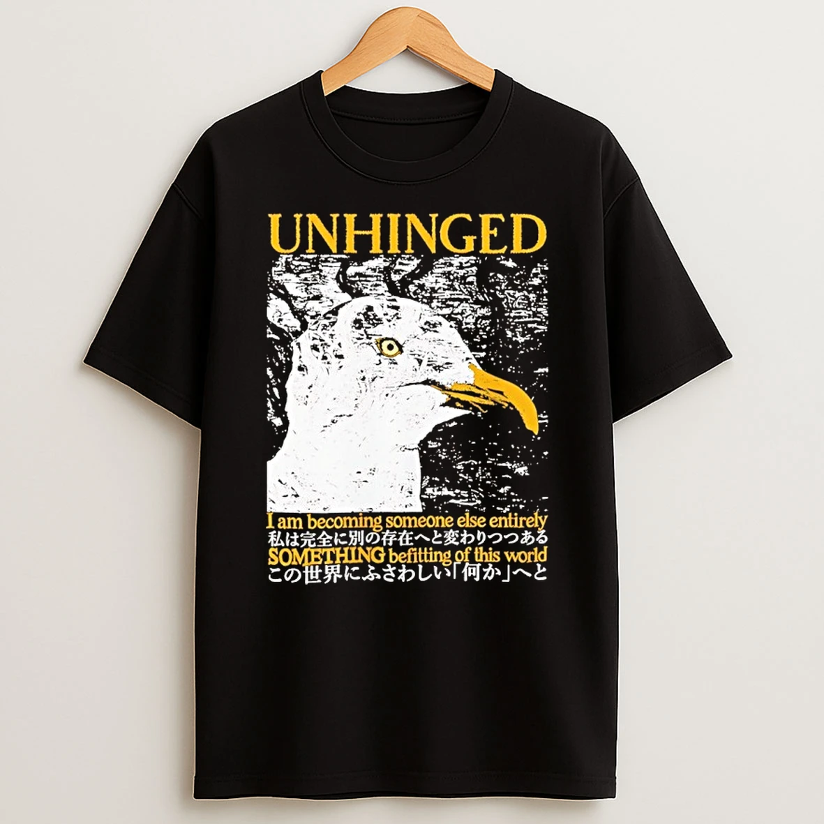 Seagull Unhinged I Am Becoming Someone Else Something Befitting Shirts