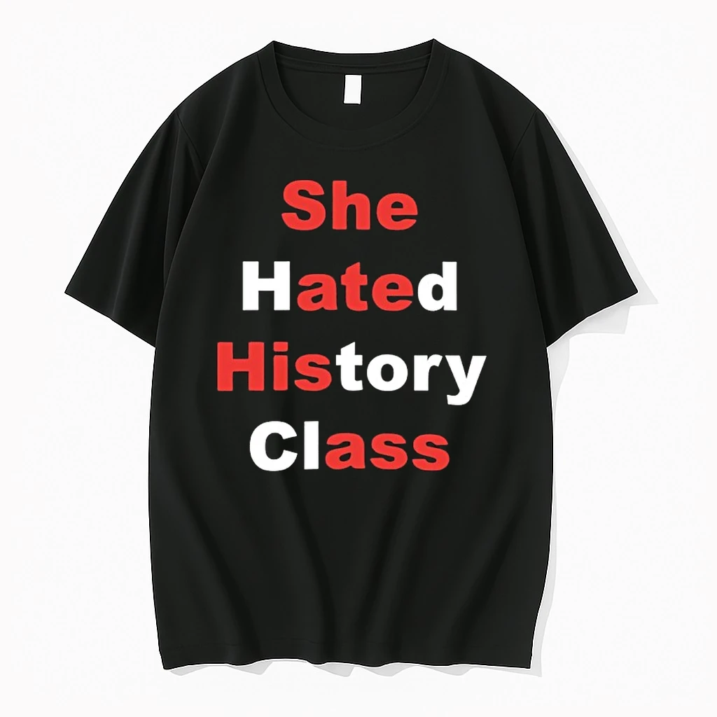 She Hated History Class Shirts