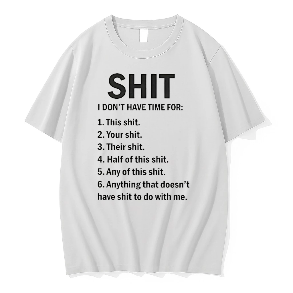 Shit I Dont Have Time For Anything That Doesnt Have Shit To Do With Me Shirts