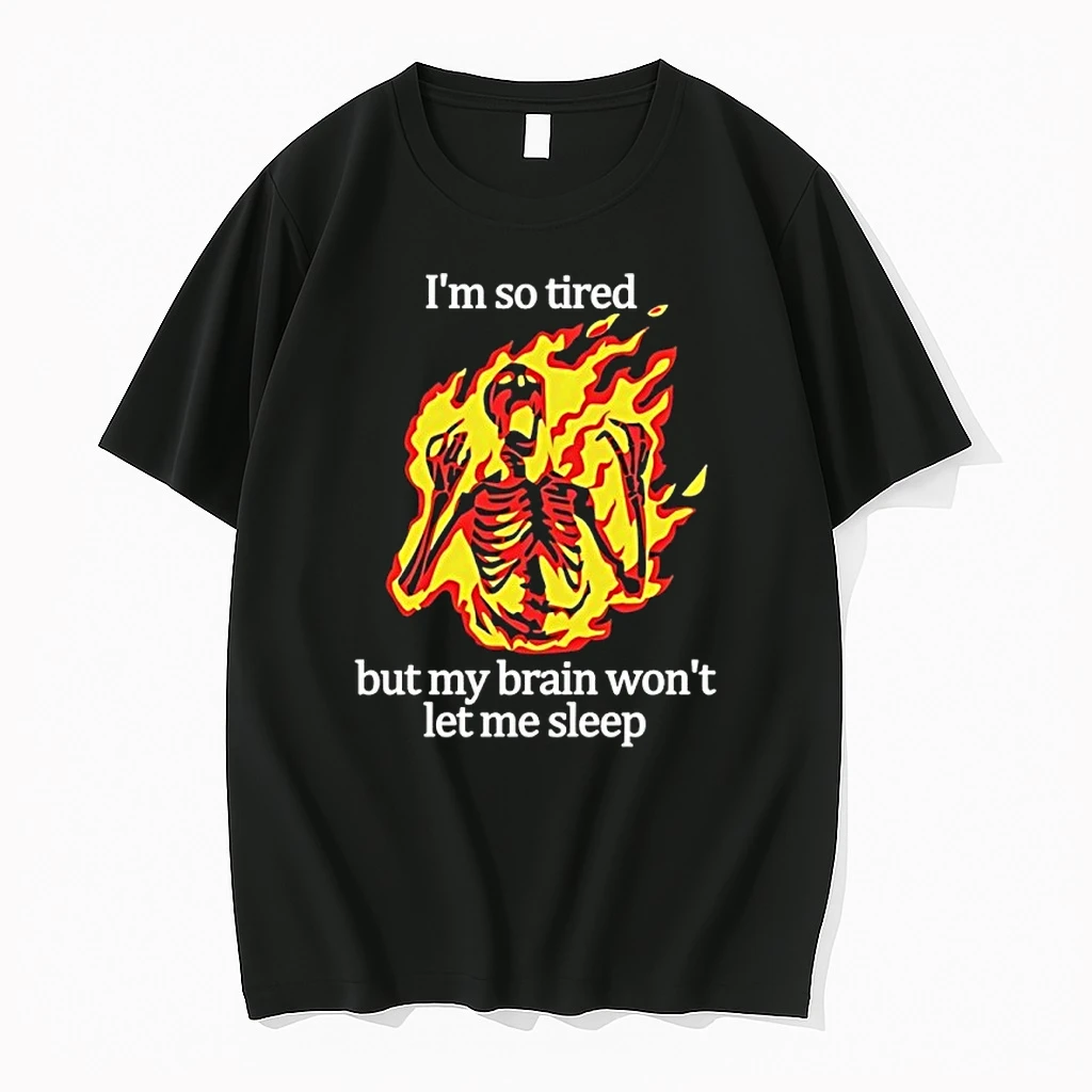 Skeleton Im So Tired But My Brain Wont Let Me Sleep Shirts