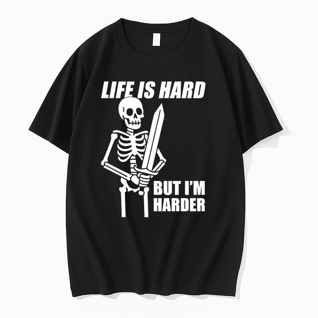 Skeleton Life Is Hard But Im Harder Graphic Shirts