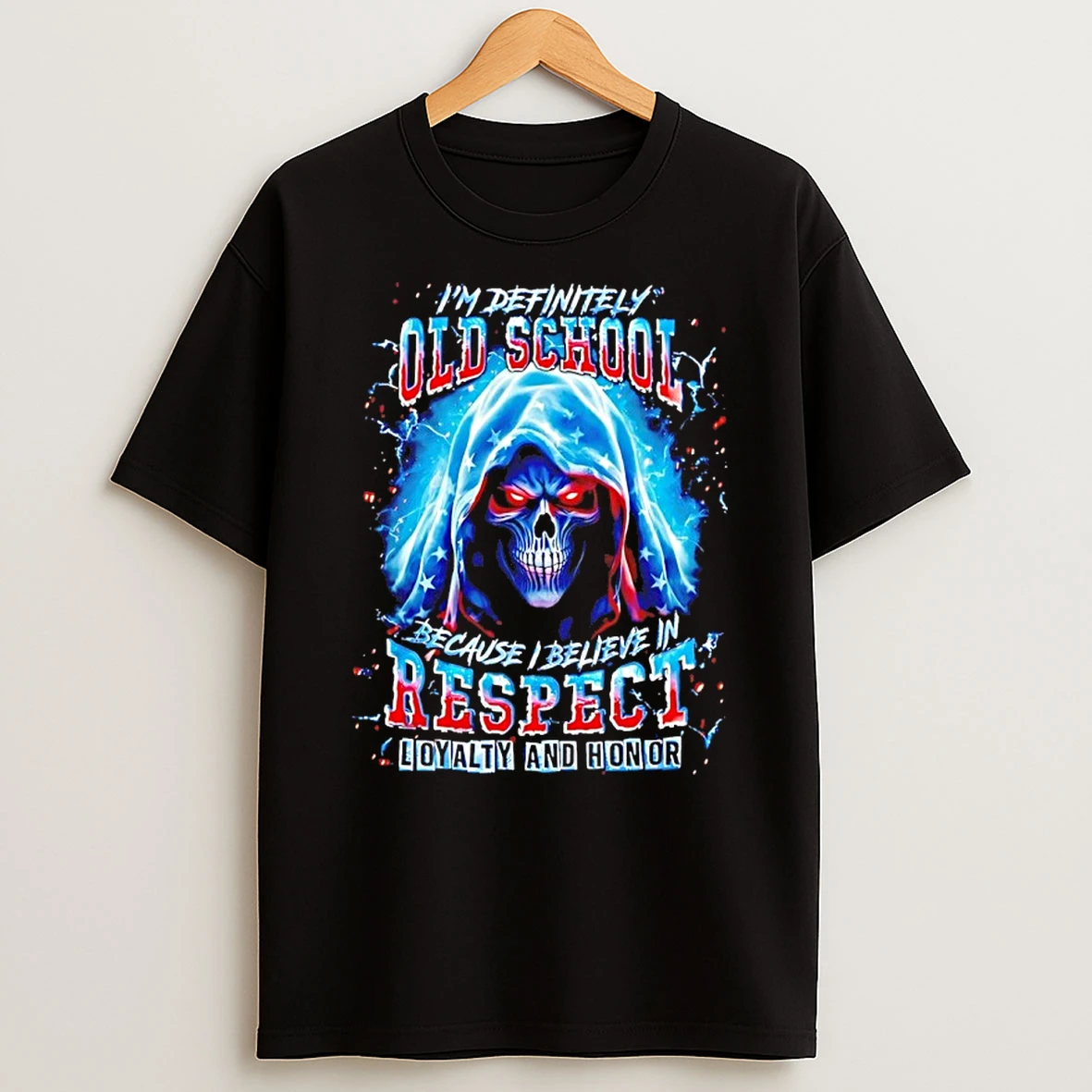 Skull Im Definitely Old School Because I Believe In Respect Loyalty And Honor Shirts