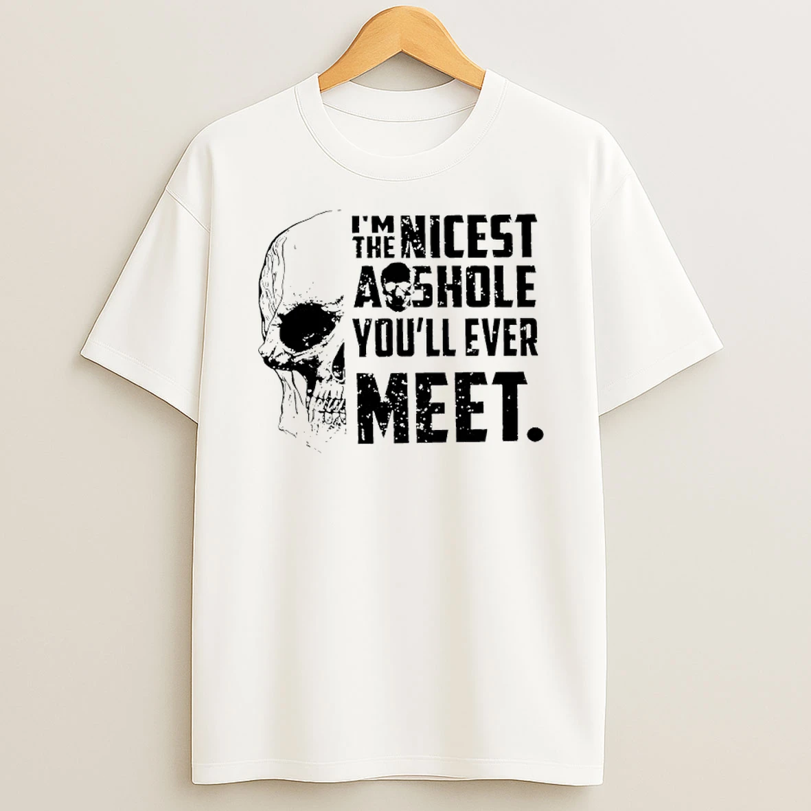 Skull Im The Nicest Asshole Youll Ever Meet Shirts