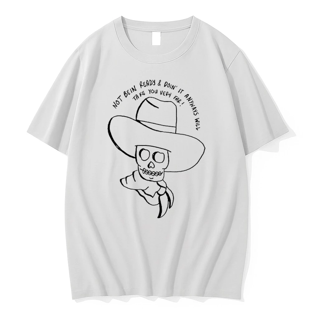 Skull Cowboy Not Bein Ready And Doin It Anyways Will Take You Very Far Shirts