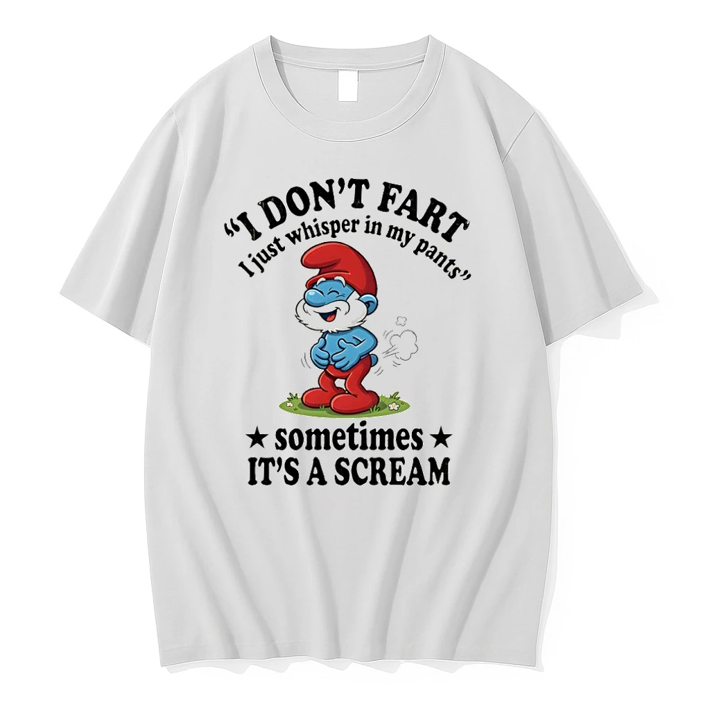 Smurfs I Dont Fart I Just Whisper In My Pants Sometimes Its A Scream Shirts