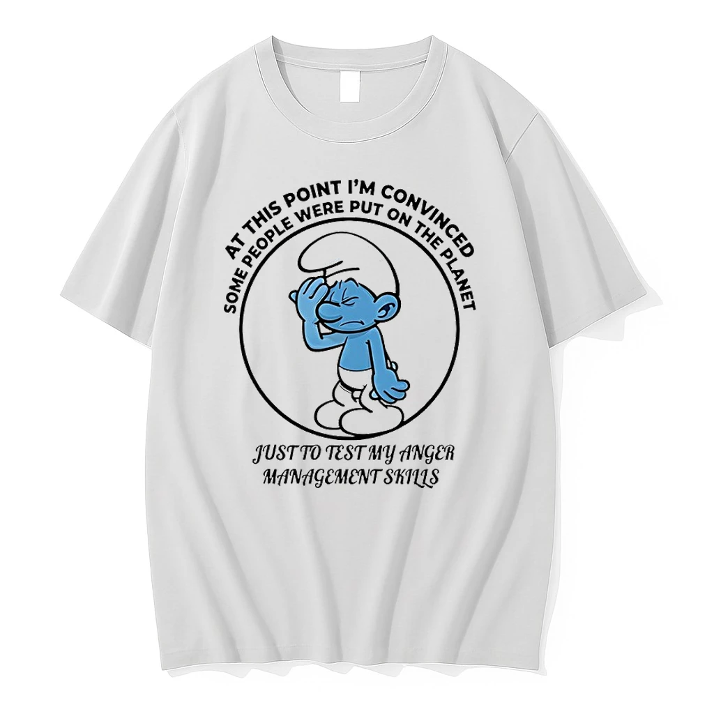 Smurfs At This Point Im Convinced Some People Were Put On The Planet Shirts