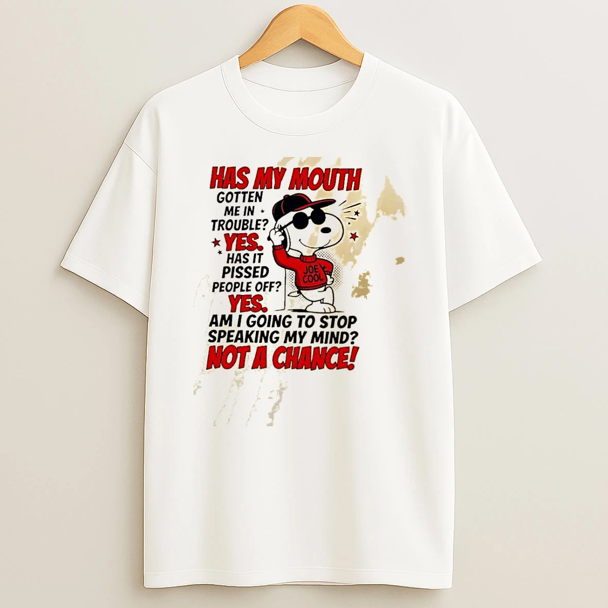 Snoopy Has My Mouth Gotten Me In Trouble Yes Has It Pissed People Off Am I Going To Stop Speaking My Mind Not A Cha