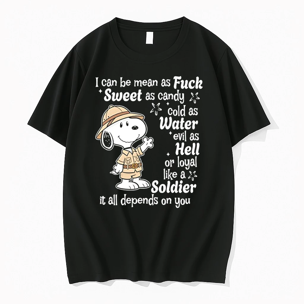Snoopy I Can Be Mean As Fuck Sweet As Candy Cold As Water Evil As Hell Or Loyal Like A Soldier It All Shirts