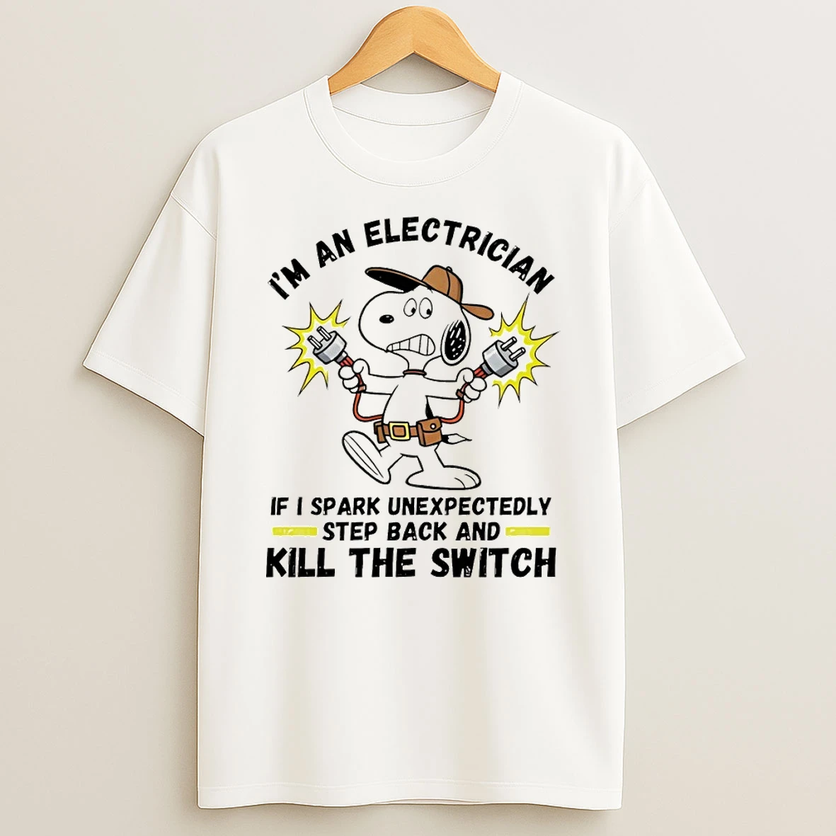 Snoopy Im An Electrician If I Spark Unexpectedly Step Back And Kill The Switch Shirts