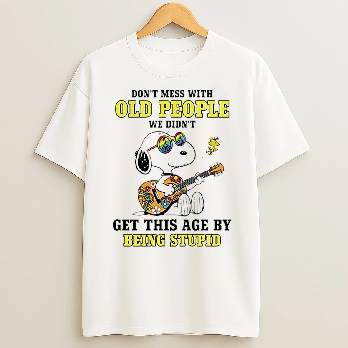 Snoopy Dont Mess With Old People We Didnt Get This Age By Being Stupid Shirts