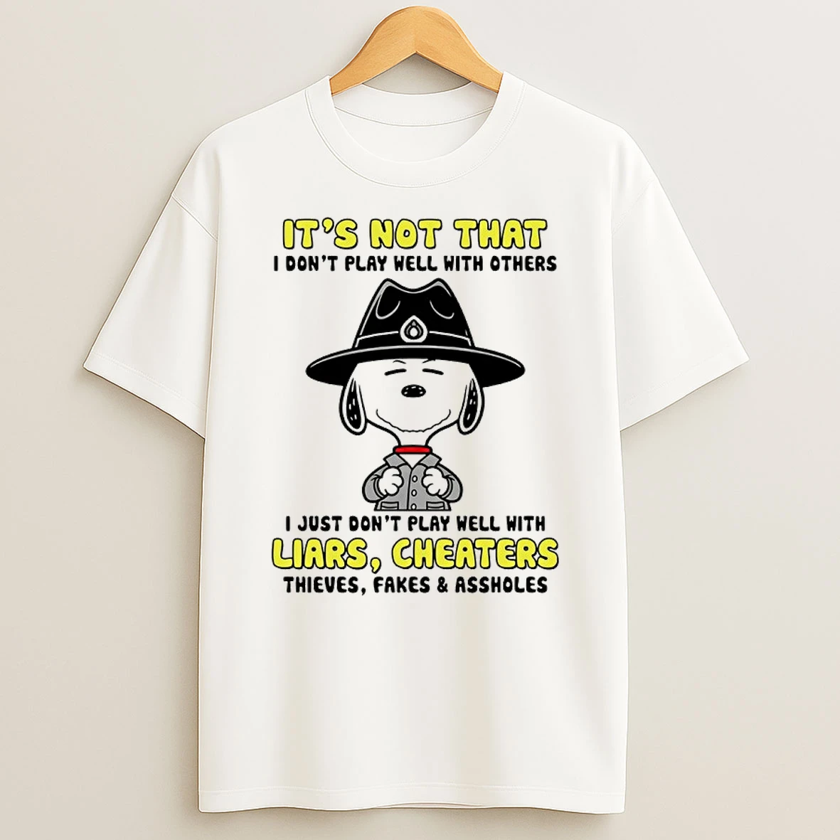 Snoopy Its Not That I Dont Play Well With Others Just Dont With Liars Cheaters Shirts