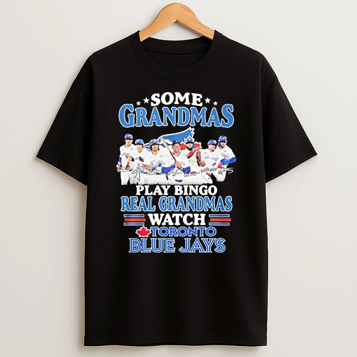 Some Grandmas Play Bingo Real Grandmas Watch Toronto Blue Jays 2026 Shirts