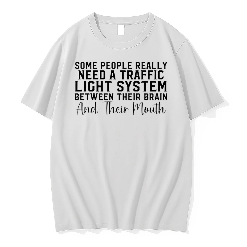 Some People Really Need A Traffic Light System Between Their Brain And Their Mouth Shirts