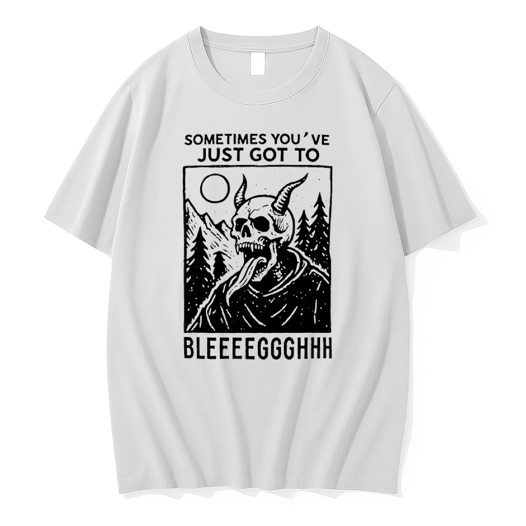 Sometimes Youve Just Gotta Blegh Devil Skull Shirts