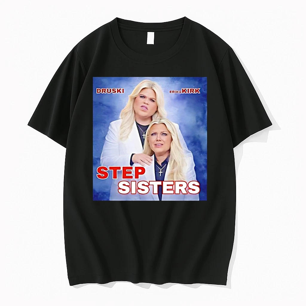 Step Sisters Erika Kirk Druski Shirts