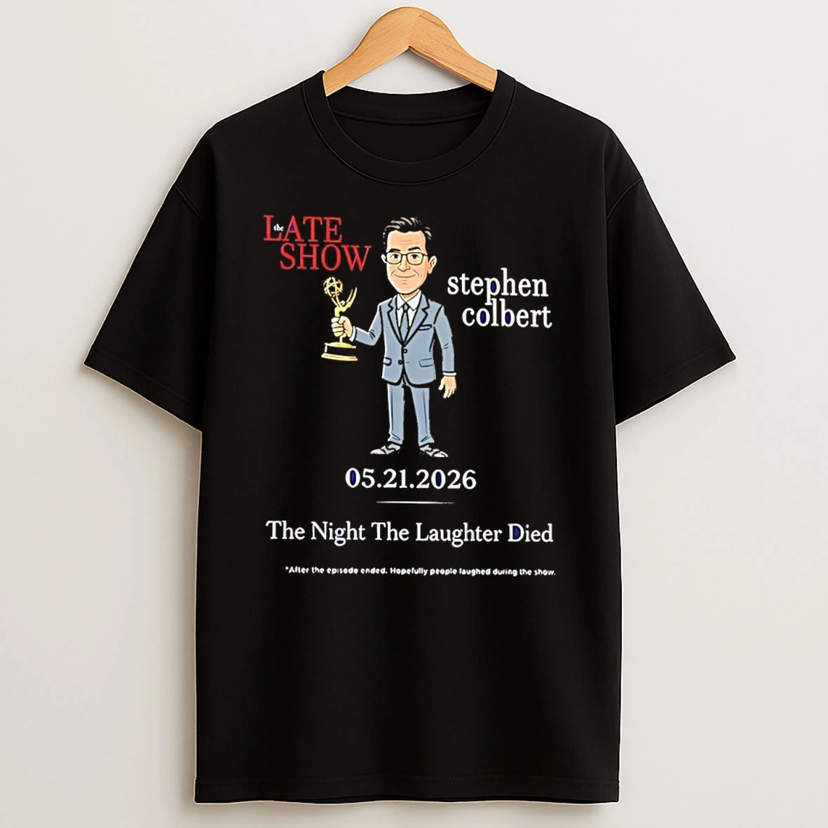 Stephen Colbert The Last Show 2026 The Night The Laughter Died Shirts