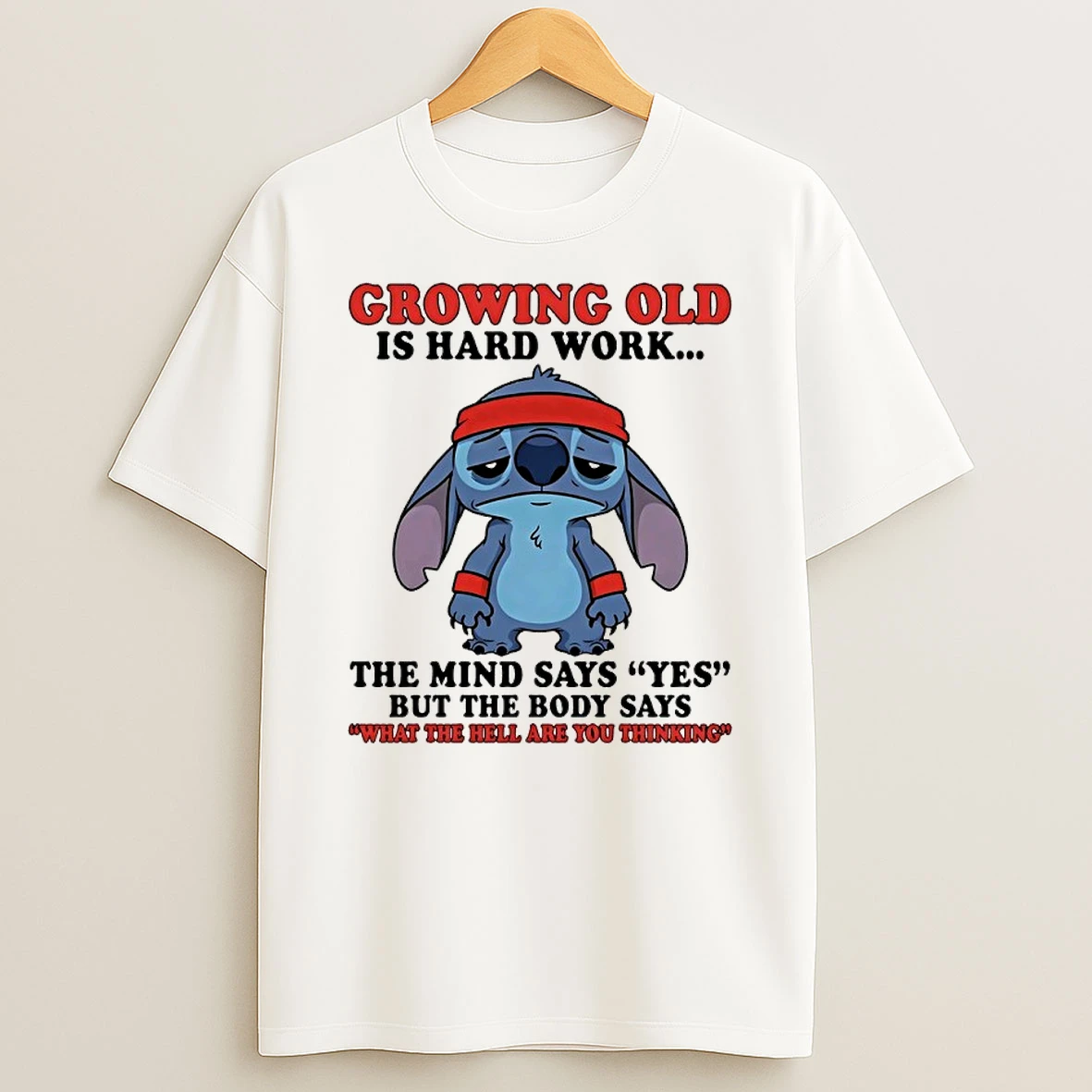Stitch Crowing Old Is Hard Work The Mind Says Yes But The Body Says Shirts