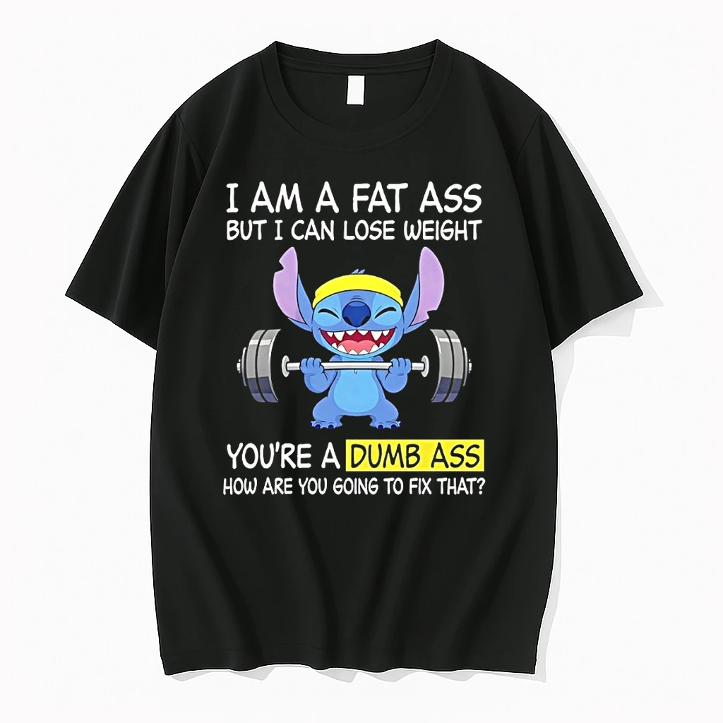 Stitch Gym I Am A Fat Ass But I Can Lose Weight Youre A Dumb Ass How Are You Going To Fix That Shirts