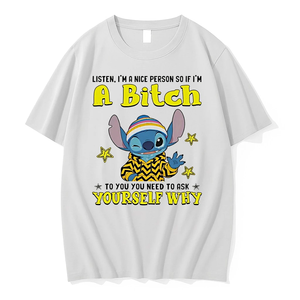 Stitch Listen Im A Nice Person So If Im A Bitch To You You Need To Ask Yourself Why Shirts