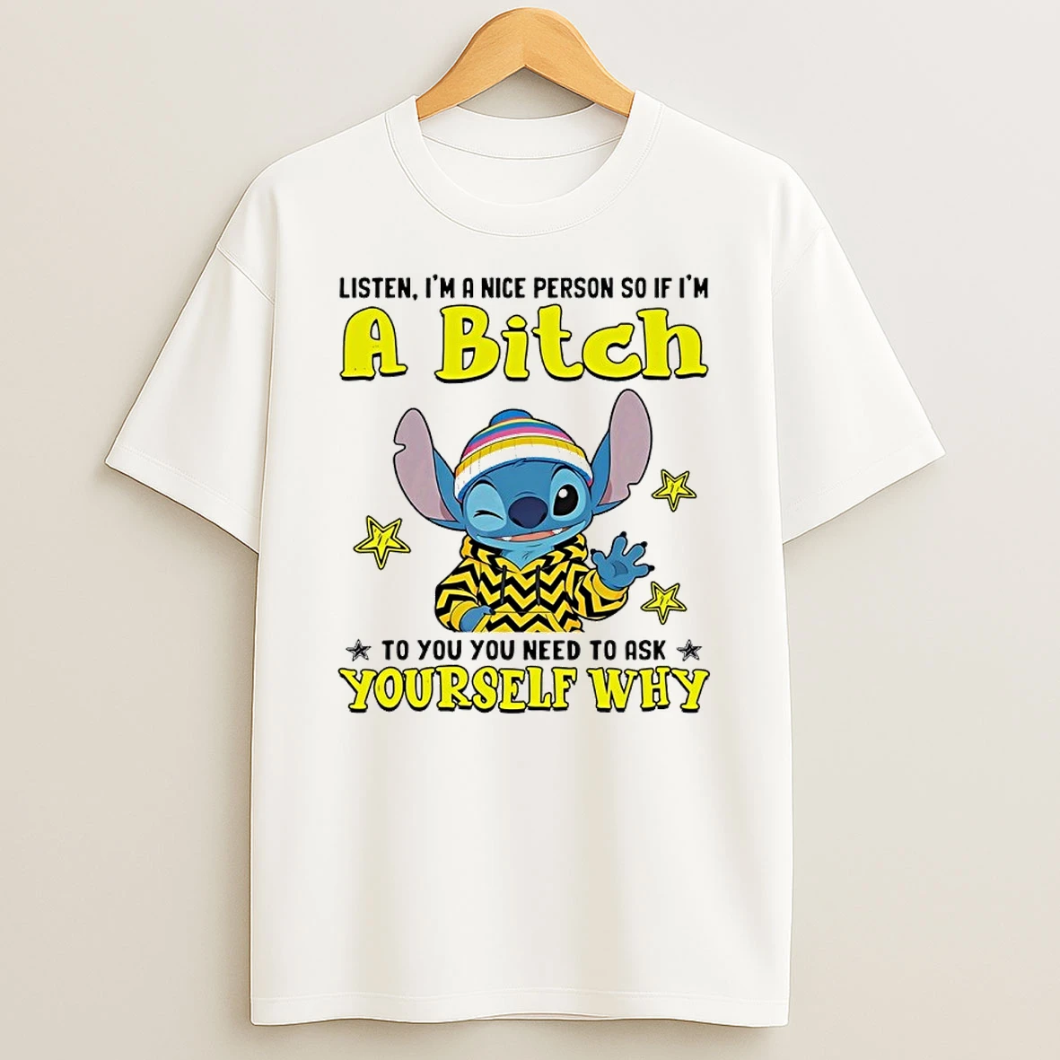 Stitch Wink Listen Im A Nice Person So If Im A Bitch Yourself Why Shirts