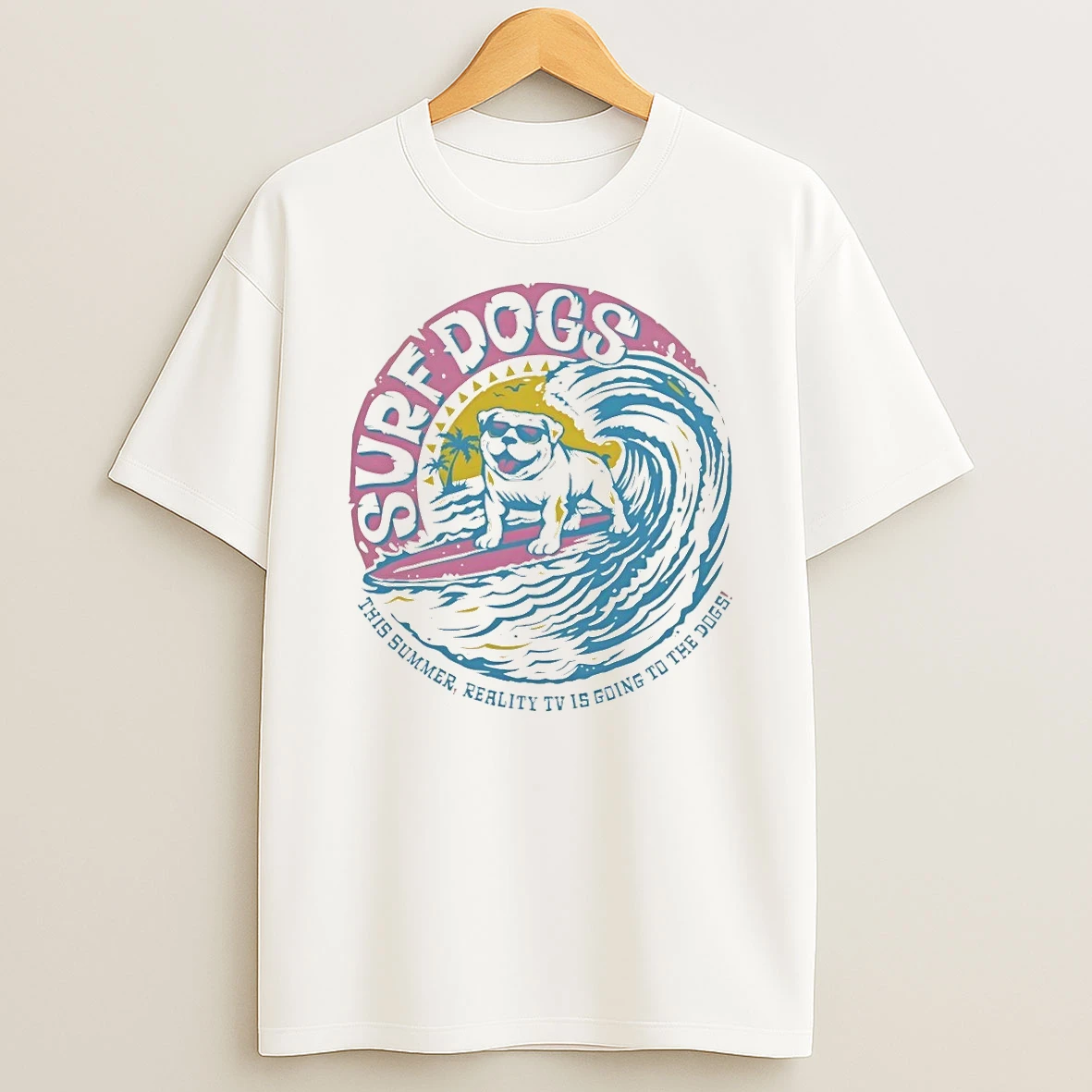 Surf Dogs This Summer Reality Tv Is Going To The Dogs Shirts